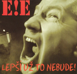 E!E • LEPŠÍ UŽ TO NEBUDE!