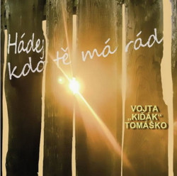 TOMÁŠKO VOJTA KIĎÁK • HÁDEJ KDO TĚ MÁ RÁD