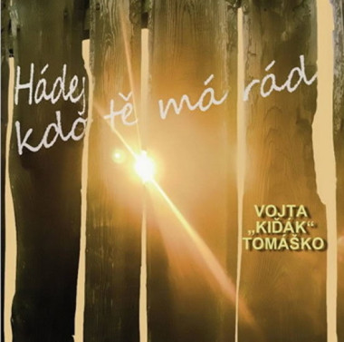 TOMÁŠKO VOJTA KIĎÁK • HÁDEJ KDO TĚ MÁ RÁD