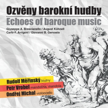 VROBEL PETR, RUDOLF MĚŘINSKÝ, • OZVĚNY BAROKNÍ HUDBY