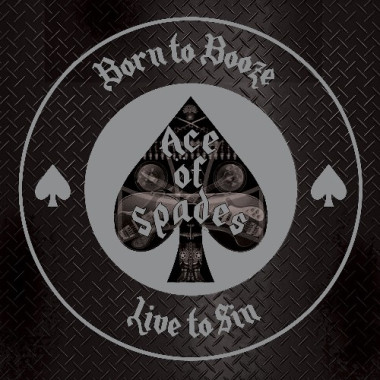 Ace Of Spades • Born To Booze, Live To Sin / A Tribute To Motorhead