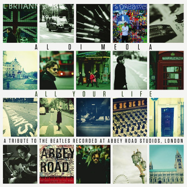 Al Di Meola • All Your Life: A Tribute To The Beatles