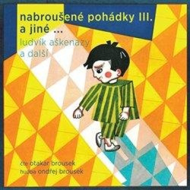Audiokniha: Aškenazy Ludvík a další • Nabroušené pohádky III. a jiné... / Čte Brousek Otakar (MP3-CD)