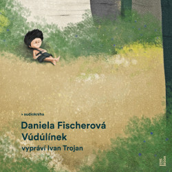 Audiokniha: Fischerová Daniela • Vúdúlínek / Čte Trojan Ivan (MP3-CD)