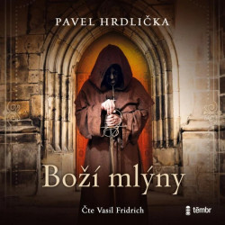 Audiokniha: Hrdlička Pavel • Boží mlýny / Čte Fridrich Vasil (MP3-CD)