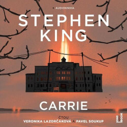 Audiokniha: King Stephen • Carrie / Čtou Lazorčáková Veronika, Soukup Pavel (MP3-CD)