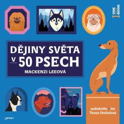 Audiokniha: Meckenzi Leeová • Dějiny světa v 50 psech / Čte Dočkalová Tereza (MP3-CD)