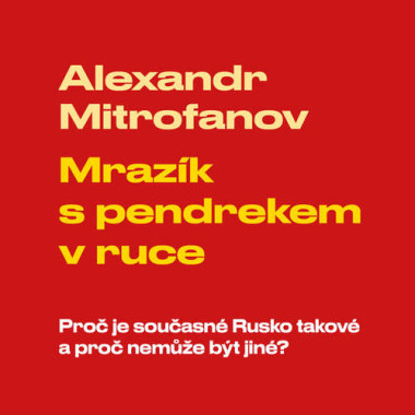 Audiokniha: Mitrofanov Alexandr • Mrazík s pendrekem v ruce / Čtou Alexandr Mitrofanov, Vladimír Kroc (MP3-CD)