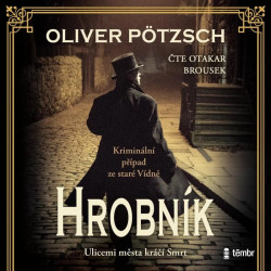 Audiokniha: Pötzsch Oliver • Hrobník / Čte Brousek Otakar  (MP3-CD)