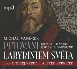 Audiokniha: Vaněček Michal • Putování labyrintem světa /Čtou Kepka Ondřej, Alfred Strejček (MP3-CD)