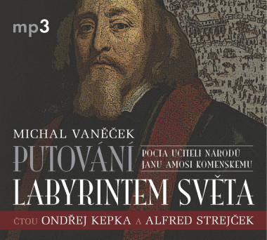Audiokniha: Vaněček Michal • Putování labyrintem světa /Čtou Kepka Ondřej, Alfred Strejček (MP3-CD)