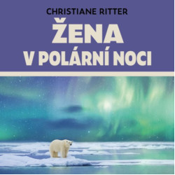Audiokniha: Ritter Christiane • Žena v polární noci / Čte Anita Krausová (MP3-CD)