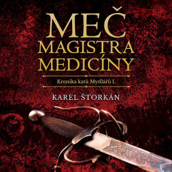 Audiokniha: Štorkán Karel • Meč magistra medicíny / Kronika katů Mydlářů I. / Čte Soukup Pavel (MP3-CD)
