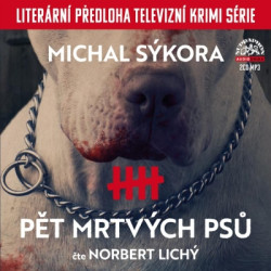 Audiokniha: Sýkora Michal • Pět mrtvých psů / Čte Lichý Norbert (MP3-CD)