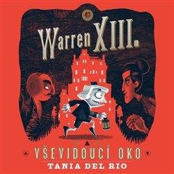 Audiokniha: Tania Del Rio • Warren XIII. a Vševidoucí oko / Čte Brousek Ondřej, Brousek Otakar (MP3-CD)