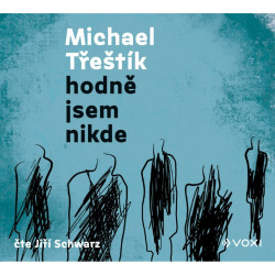 Audiokniha: Třeštík Michael • Hodně jsem nikde / Čte Schwarz Jiří (MP3-CD)