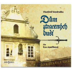 Audiokniha:  Vondruška Vlastimil • Dům ztracených duší / Čte Josefíková Eva (MP3-CD)