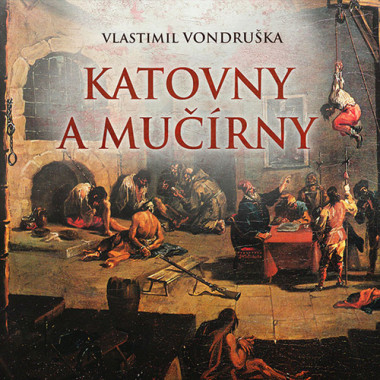 Audiokniha: Vondruška Vlastimil • Katovny a mučírny (MP3-CD)