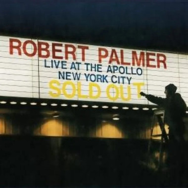 Palmer, Robert: • Live At The Apollo