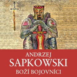 Audiokniha: Andrzej Sapkowski • Boží bojovníci. 2.díl Husitské trilogie / Čekan Ernesto (MP3-CD)