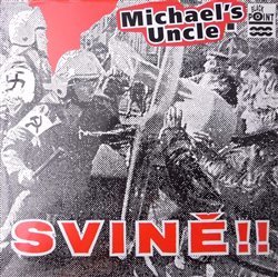 MICHAEL'S UNCLE • SVINĚ!!
