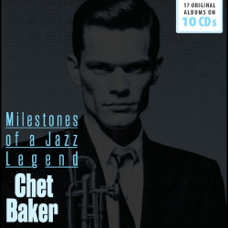 Baker Chet • Chet Baker: Milestones Of A Jazz Legend (10CD)
