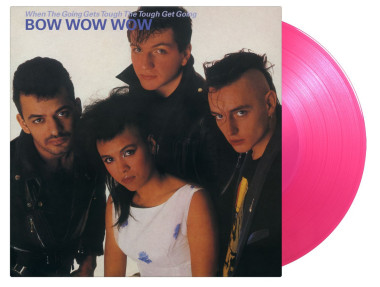 Bow Wow Wow • When The Going Gets Tough, The Tough Get Going / Pink Vinyl (LP)