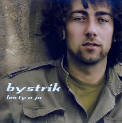 Bystrík • Len ty a ja