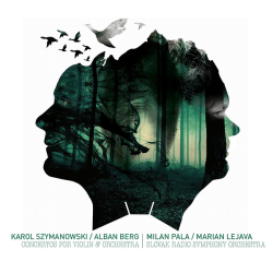 Paľa M. / Lejava M. / Slovak Radio Symphony Orchestra • Szymanowski K. / Berg A. - Concertos For Violin & Orchestra