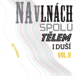 Chinaski • Na Vlnách Spolu Tělem I duší / Best Of Vol.2 (2LP)