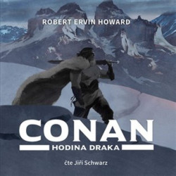 Audiokniha: Robert Erwin Howard • Conan - Hodina draka / Čte Schwarz Jiří (MP3-CD)