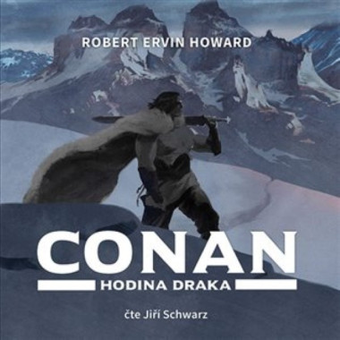 Audiokniha: Robert Erwin Howard • Conan - Hodina draka / Čte Schwarz Jiří (MP3-CD)