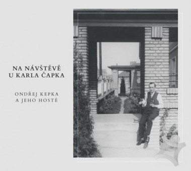 KEPKA ONDŘEJ A JEHO HOSTÉ • NA NÁVŠTĚVĚ U KARLA ČAPKA (MP3-CD)