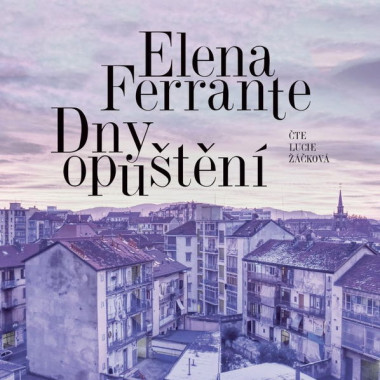 ŽÁČKOVÁ LUCIE • FERRANTE: DNY OPUŠTĚNÍ (MP3-CD)