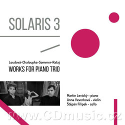 SOLARIS3 • LOUDOVÁ, CHALOUPKA, SOMMER, RATAJ: WORKS FOR PIANO TRIO