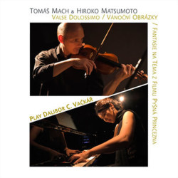 MACH TOMÁŠ & HIROKO MATSUMOTO • PLAY DALIBOR C. VAČKÁŘ