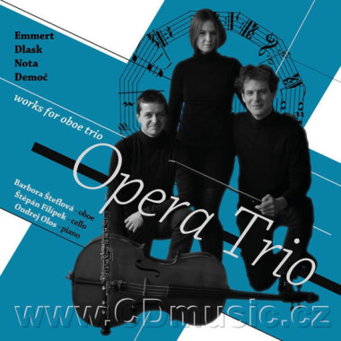 OPERA TRIO • EMMERT, DLASK, NOTA, DEMOČ: WORKS FOR