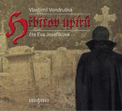 JOSEFÍKOVÁ EVA • VONDRUŠKA: HŘBITOV UPÍRŮ (MP3-CD)