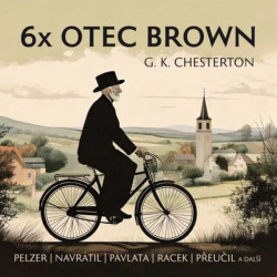 Gilbert Keith Chesterton: • 6x Otec Brown (čtou Pelzer, Navrátil, Pavlata...) - MP3-CD