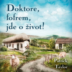 Audiokniha: Taylor Patrick • Doktore, fofrem, jde o život! / Čte Brousek Otakar (MP3-CD)