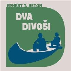 Audiokniha: Ernest Thompson Seton • Dva divoši / Čte Procházka Aleš (MP3-CD)