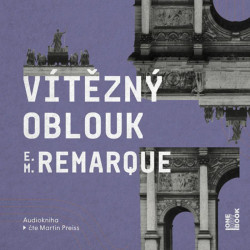 Audiokniha • E. M. Remarque: Vítězný oblouk (Čte Preiss Martin) - 2MP3-CD