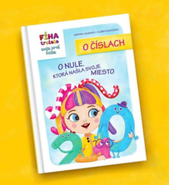 Fíha Tralala • Moja prvá kniha o číslach / O nule, ktorá našla svoje miesto