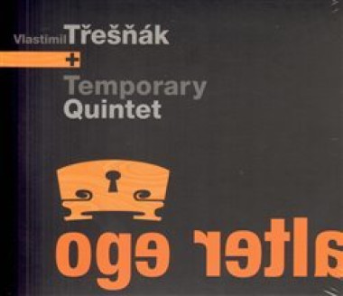 VLASTIMIL TŘEŠŇÁK + TEMPORARY • ALTER EGO