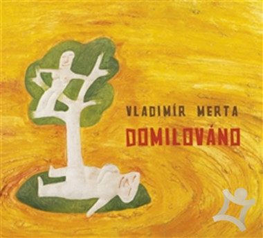 MERTA VLADIMÍR • DOMILOVÁNO