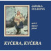 ŠULÁKOVÁ JARMILA • KYČERA, KYČERA