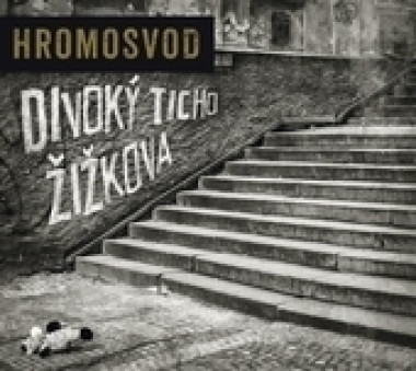 HROMOSVOD • DIVOKÝ TICHO ŽIŽKOVA