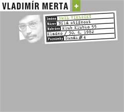 MERTA VLADIMÍR + EMIL VIKLICKÝ • BÍLÁ STÍŽNOST