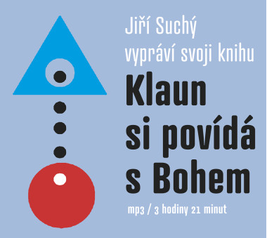 SUCHÝ JIŘÍ • SUCHÝ: KLAUN SI POVÍDÁ S BOHEM (MP3-CD)