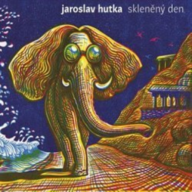 HUTKA JAROSLAV • SKLENĚNÝ DEN